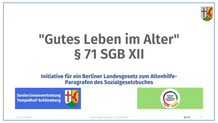 "Gutes Leben im Alter"§ 71 SGB XII Initiative für ein Berliner Landesgesetz zum Altenhilfe- Paragrafen des Sozialgesetzbuches